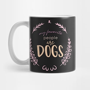 dogs are my favorite people Mug